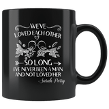 "We've loved each other"11oz black mug - Gifts For Reading Addicts