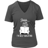 "Shhhh I'm Self Isolating" V-neck Tshirt - Gifts For Reading Addicts