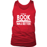 "The Book Was Better" Men's Tank Top - Gifts For Reading Addicts
