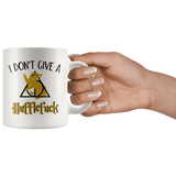 "i Don't Give A Hufflefuck"11oz White Mug - Gifts For Reading Addicts