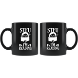 "STFU I'm Reading" 11oz Black mug - Gifts For Reading Addicts
