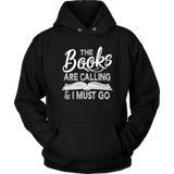 "The Books Are Calling" Hoodie - Gifts For Reading Addicts