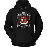 "We're All Mad For Christmas" Hoodie - Gifts For Reading Addicts