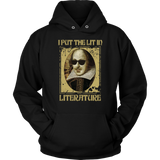 "I Put The Lit In Literature" Hoodie - Gifts For Reading Addicts