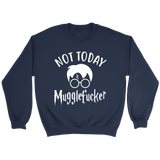 "Not Today" Sweatshirt - Gifts For Reading Addicts