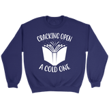 "Cracking Open A Cold One" Sweatshirt - Gifts For Reading Addicts