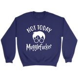 "Not Today" Sweatshirt - Gifts For Reading Addicts