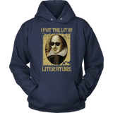 "I Put The Lit In Literature" Hoodie - Gifts For Reading Addicts