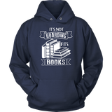 "It's Not Hoarding If It's Books" Hoodie - Gifts For Reading Addicts