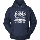 "The Books Are Calling" Hoodie - Gifts For Reading Addicts