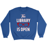 Rupaul"The Library Is Open" Sweatshirt - Gifts For Reading Addicts