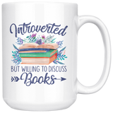"Introverted But Willing To Discuss Books"15oz White Mug - Gifts For Reading Addicts