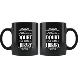 "When in doubt"11oz black mug - Gifts For Reading Addicts