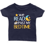 "We Read Past My Bedtime"Infant T-Shirt - Gifts For Reading Addicts