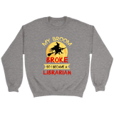 "I Became A Librarian" Sweatshirt - Gifts For Reading Addicts