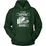 "It's Not Hoarding If It's Books" Hoodie - Gifts For Reading Addicts