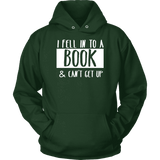 "I Fell Into A Book" Hoodie - Gifts For Reading Addicts