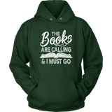 "The Books Are Calling" Hoodie - Gifts For Reading Addicts