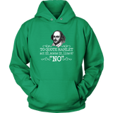 "To Quote Hamlet Act III Scene III Line 87, 'No' " Hoodie - Gifts For Reading Addicts