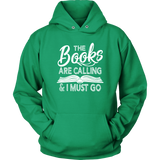 "The Books Are Calling" Hoodie - Gifts For Reading Addicts