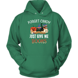 "Forget Candy" Hoodie - Gifts For Reading Addicts