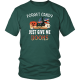 "Forget Candy" Unisex T-Shirt - Gifts For Reading Addicts