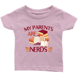 "My Parents Are Nerds"Infant T-Shirt - Gifts For Reading Addicts