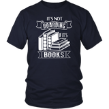 "It's Not Hoarding If It's Books" Unisex T-Shirt - Gifts For Reading Addicts