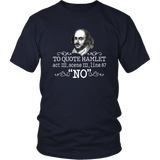 "To Quote Hamlet Act III Scene III Line 87, 'No' " Unisex T-Shirt - Gifts For Reading Addicts