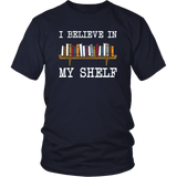 "I believe in my shelf" Unisex T-Shirt - Gifts For Reading Addicts