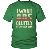 "I Want ABS-olutely Every Book" Unisex T-Shirt - Gifts For Reading Addicts