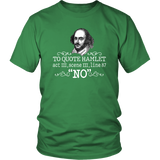 "To Quote Hamlet Act III Scene III Line 87, 'No' " Unisex T-Shirt - Gifts For Reading Addicts