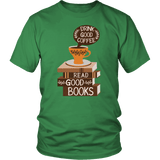"Drink Good Coffee" Unisex T-Shirt - Gifts For Reading Addicts