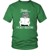"Shhhh I'm Self Isolating" Unisex T-Shirt - Gifts For Reading Addicts