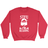 "STFU I'm Reading" Sweatshirt - Gifts For Reading Addicts