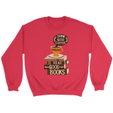 "Drink Good Coffee" Sweatshirt - Gifts For Reading Addicts