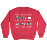 "Things I Do In My Spare Time" Sweatshirt - Gifts For Reading Addicts