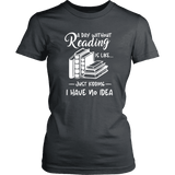 "a day without" Women's Fitted T-shirt - Gifts For Reading Addicts