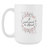 "Want to read"15oz white mug - Gifts For Reading Addicts