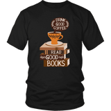 "Drink Good Coffee" Unisex T-Shirt - Gifts For Reading Addicts