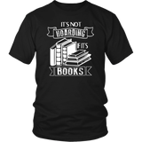 "It's Not Hoarding If It's Books" Unisex T-Shirt - Gifts For Reading Addicts