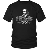 "To Quote Hamlet Act III Scene III Line 87, 'No' " Unisex T-Shirt - Gifts For Reading Addicts