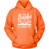 "The Books Are Calling" Hoodie - Gifts For Reading Addicts