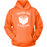 "Cracking Open A Cold One" Hoodie - Gifts For Reading Addicts