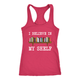 "I believe in my shelf" Women's Tank Top - Gifts For Reading Addicts