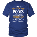 "In My Dream World" Unisex T-Shirt - Gifts For Reading Addicts