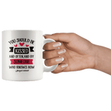 "You should be kissed"11oz white mug - Gifts For Reading Addicts