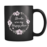 "Happy place"11oz black mug - Gifts For Reading Addicts