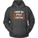 "I Have No Shelf Control" Hoodie - Gifts For Reading Addicts