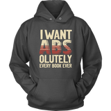 "I Want ABS-olutely Every Book" Hoodie - Gifts For Reading Addicts